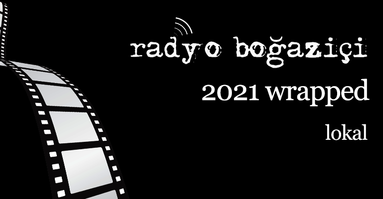 radyo boğaziçi 2021 Wrapped: Lokal