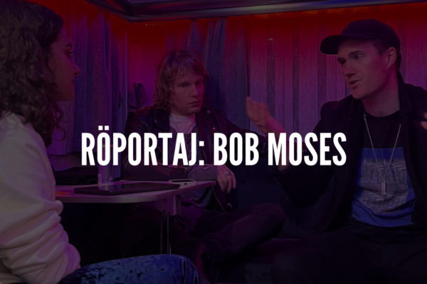 Röportaj: Bob Moses