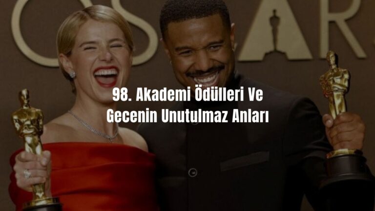  98. Akademi Ödülleri Ve Gecenin Unutulmaz Anları